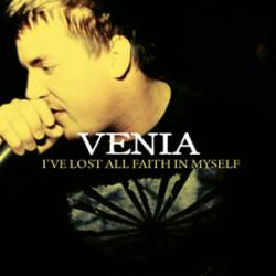 Venia (USA) : I've Lost All Faith in Myself